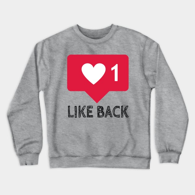 Instagram - Like Back Crewneck Sweatshirt by BK Creation